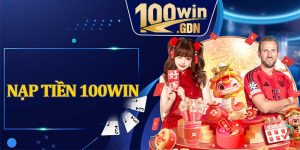 Nạp Tiền 100Win
