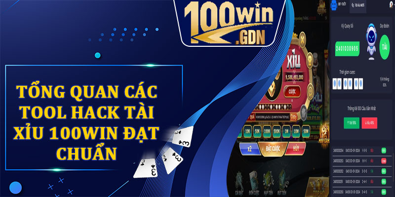 Tổng quan các tool hack tài xỉu 100WIN đạt chuẩn